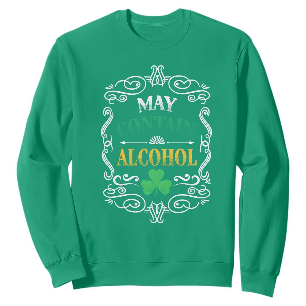 Funny May Contain Alcohol Sweatshirt Irish Beer Drinking St Patrick's Day TS11 Irish Green Print Your Wear