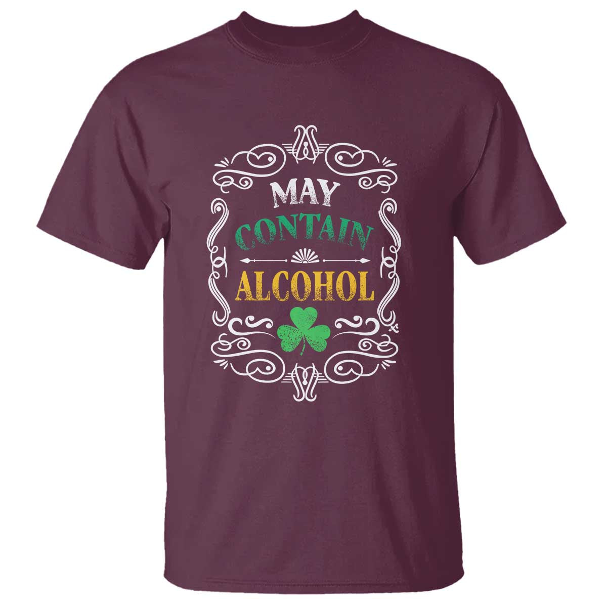 Funny May Contain Alcohol T Shirt Irish Beer Drinking St Patrick's Day TS11 Maroon Print Your Wear