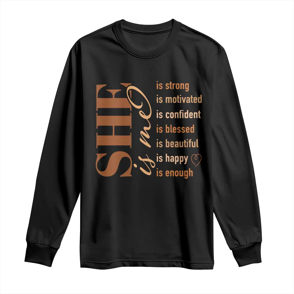 Woman Affirmation Long Sleeve Shirt She Is Strong Motivated Confident Blessed Beautiful Melanin TS11 Black Print Your Wear