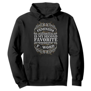 Feminism Is My Second Favorite F Word Hoodie Feminist TS11 Black Print Your Wear