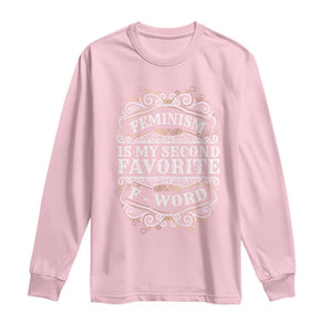 Feminism Is My Second Favorite F Word Long Sleeve Shirt Feminist TS11 Light Pink Print Your Wear