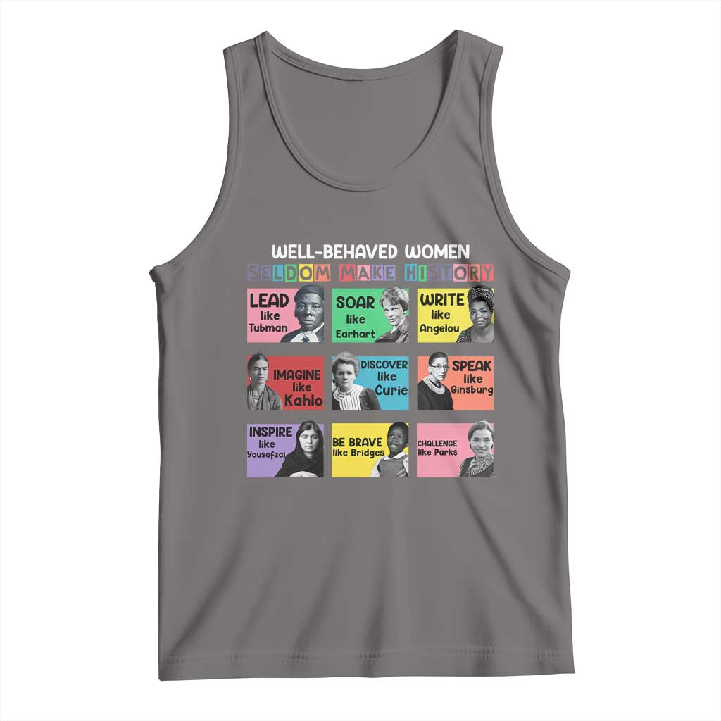 Well Behaved Women Rarely Make History Tank Top National Women's History Month TS11 Deep Heather Print Your Wear