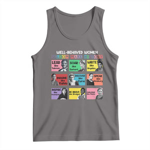 Well Behaved Women Rarely Make History Tank Top National Women's History Month TS11 Deep Heather Print Your Wear