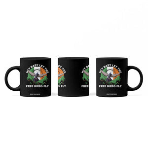 Irish Pride Coffee Mug Hey Baby Let The Free Birds Fly Ireland Flag TS11 Print Your Wear
