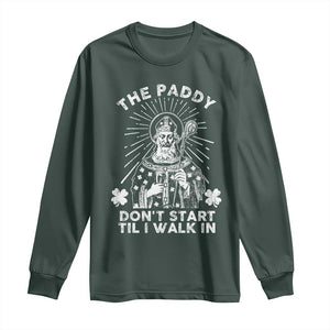 Funny The Paddy Don't Start Til I Walk In Long Sleeve Shirt St Patrick's Day Irish Beer TS11 Dark Forest Green Print Your Wear