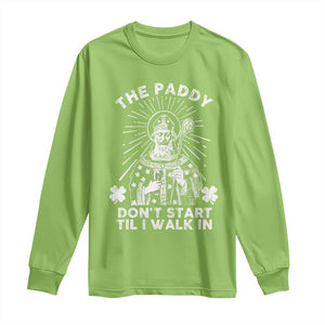 Funny The Paddy Don't Start Til I Walk In Long Sleeve Shirt St Patrick's Day Irish Beer TS11 Lime Print Your Wear