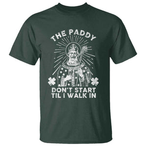 Funny The Paddy Don't Start Til I Walk In T Shirt St Patrick's Day Irish Beer TS11 Dark Forest Green Print Your Wear