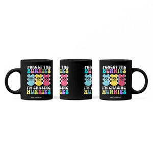 Funny Easter Forget The Bunnies I Am Chasing Hunnies Coffee Mug TS11 Print Your Wear