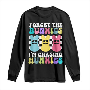 Funny Easter Forget The Bunnies I Am Chasing Hunnies Long Sleeve Shirt TS11 Black Print Your Wear