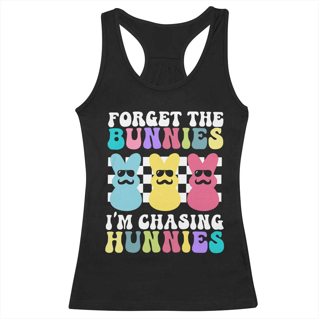 Funny Easter Forget The Bunnies I Am Chasing Hunnies Racerback Tank Top TS11 Black Print Your Wear