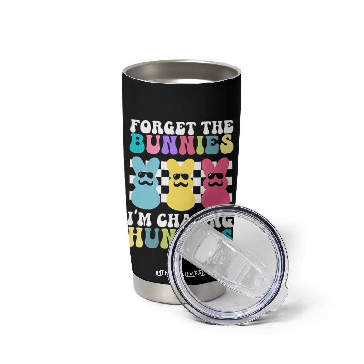 Funny Easter Forget The Bunnies I Am Chasing Hunnies Tumbler Cup TS11 Print Your Wear