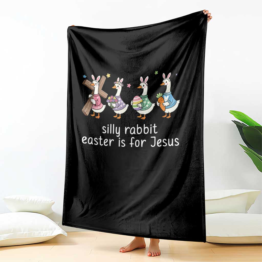 Funny Easter Day Silly Goose Throw Blanket Silly Rabbit Easter Is For Jesus TS11 Print Your Wear
