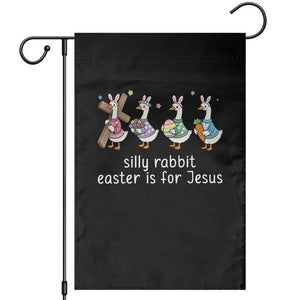 Funny Easter Day Silly Goose Garden Flag Silly Rabbit Easter Is For Jesus TS11 Black Print Your Wear