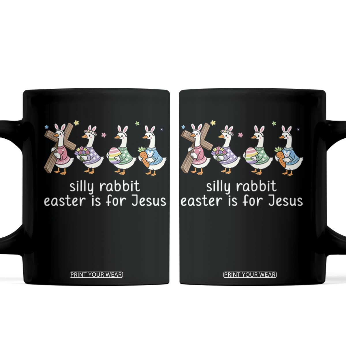 Funny Easter Day Silly Goose Coffee Mug Silly Rabbit Easter Is For Jesus TS11 Black Print Your Wear
