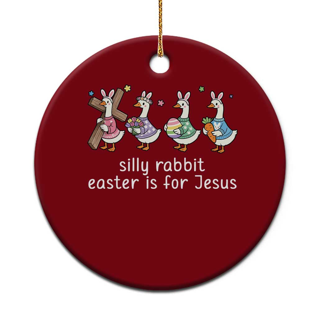 Funny Easter Day Silly Goose Ceramic Ornament Silly Rabbit Easter Is For Jesus TS11 1pc Red Print Your Wear