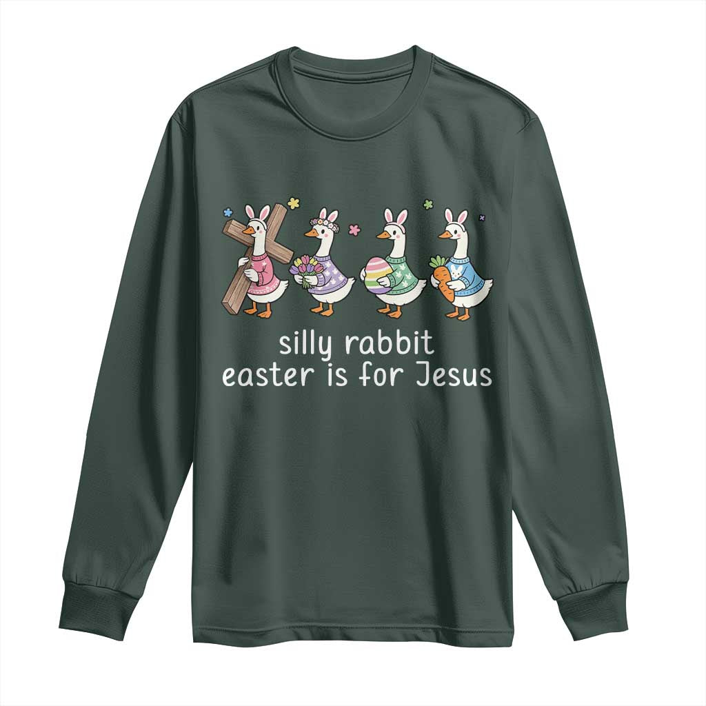 Funny Easter Day Silly Goose Long Sleeve Shirt Silly Rabbit Easter Is For Jesus TS11 Dark Forest Green Print Your Wear