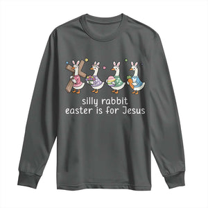 Funny Easter Day Silly Goose Long Sleeve Shirt Silly Rabbit Easter Is For Jesus TS11 Dark Heather Print Your Wear