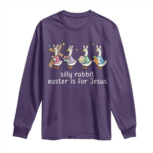 Funny Easter Day Silly Goose Long Sleeve Shirt Silly Rabbit Easter Is For Jesus TS11 Purple Print Your Wear