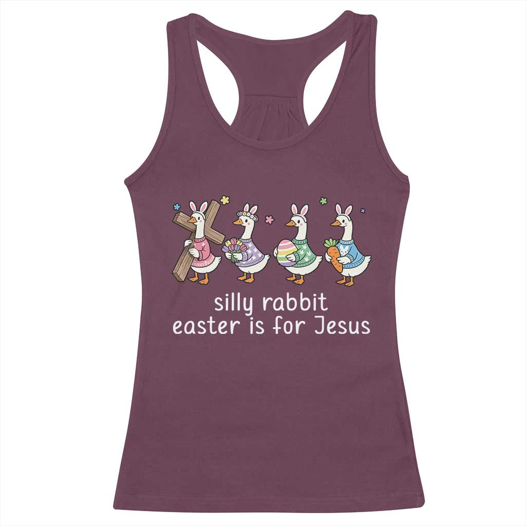 Funny Easter Day Silly Goose Racerback Tank Top Silly Rabbit Easter Is For Jesus TS11 Maroon Print Your Wear