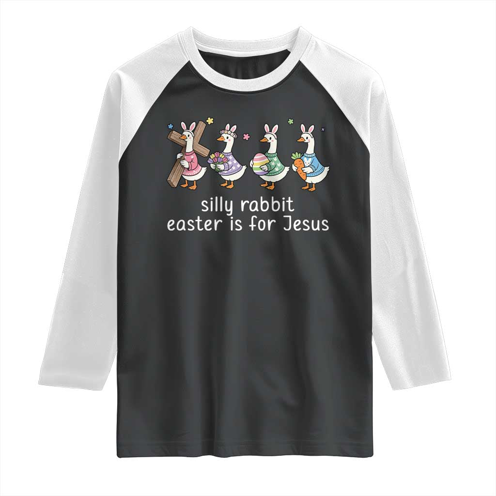 Funny Easter Day Silly Goose Raglan Shirt Silly Rabbit Easter Is For Jesus TS11 Black White Print Your Wear