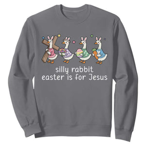 Funny Easter Day Silly Goose Sweatshirt Silly Rabbit Easter Is For Jesus TS11 Charcoal Print Your Wear