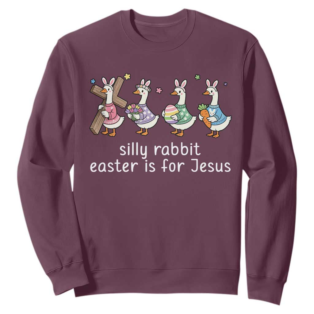 Funny Easter Day Silly Goose Sweatshirt Silly Rabbit Easter Is For Jesus TS11 Maroon Print Your Wear