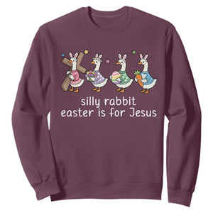 Funny Easter Day Silly Goose Sweatshirt Silly Rabbit Easter Is For Jesus TS11 Maroon Print Your Wear