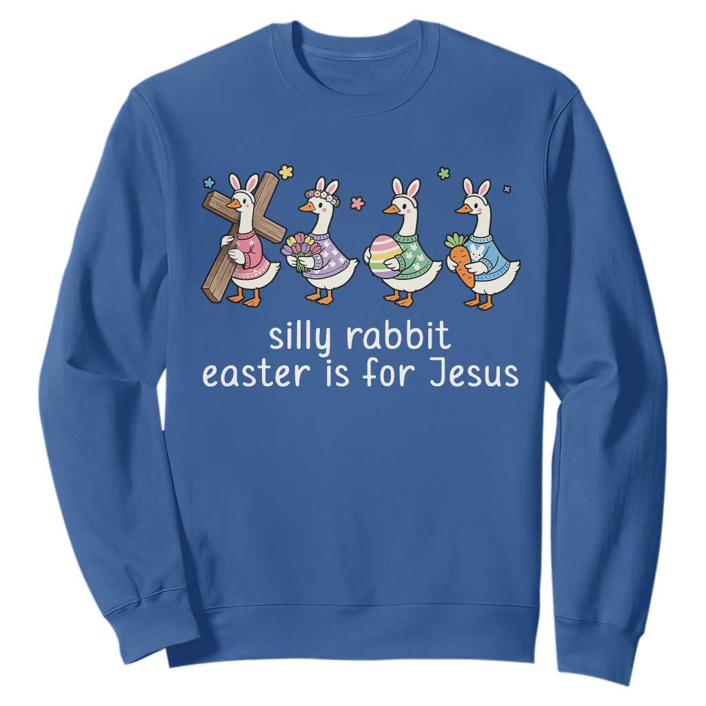 Funny Easter Day Silly Goose Sweatshirt Silly Rabbit Easter Is For Jesus TS11 Royal Blue Print Your Wear