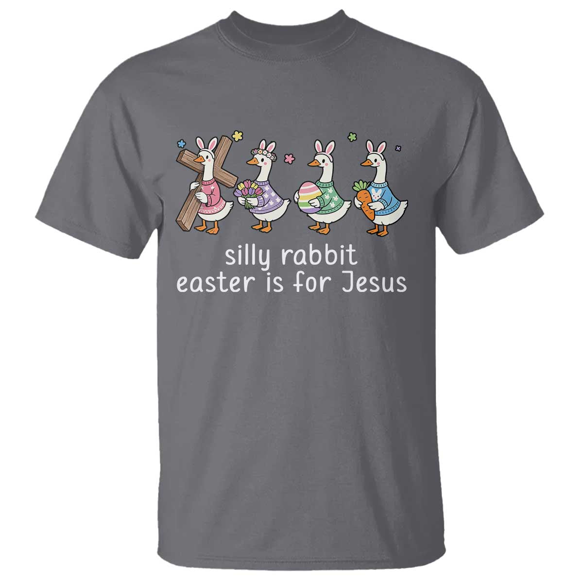 Funny Easter Day Silly Goose T Shirt Silly Rabbit Easter Is For Jesus TS11 Charcoal Print Your Wear