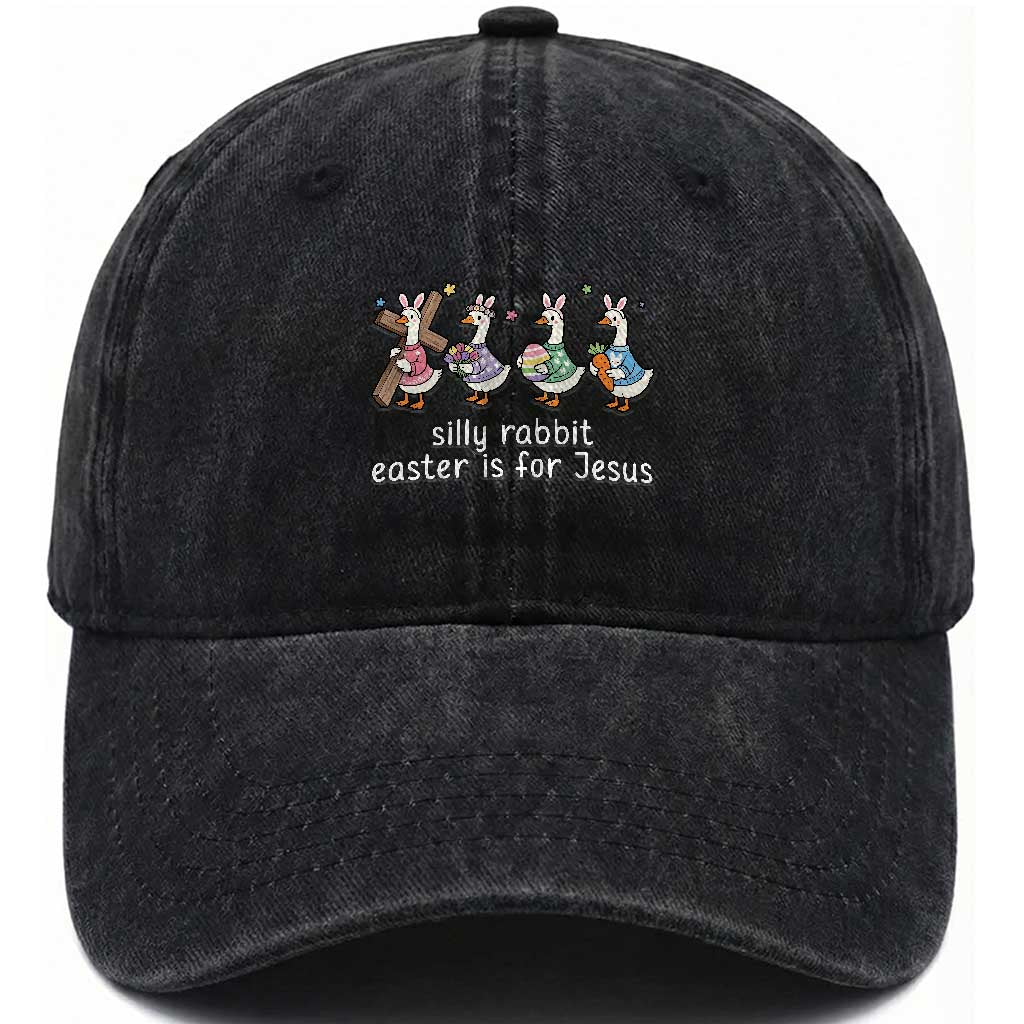 Funny Easter Day Silly Goose Washed Cotton Baseball Cap Silly Rabbit Easter Is For Jesus TS11 Washed Cap Universal Fit Black Print Your Wear