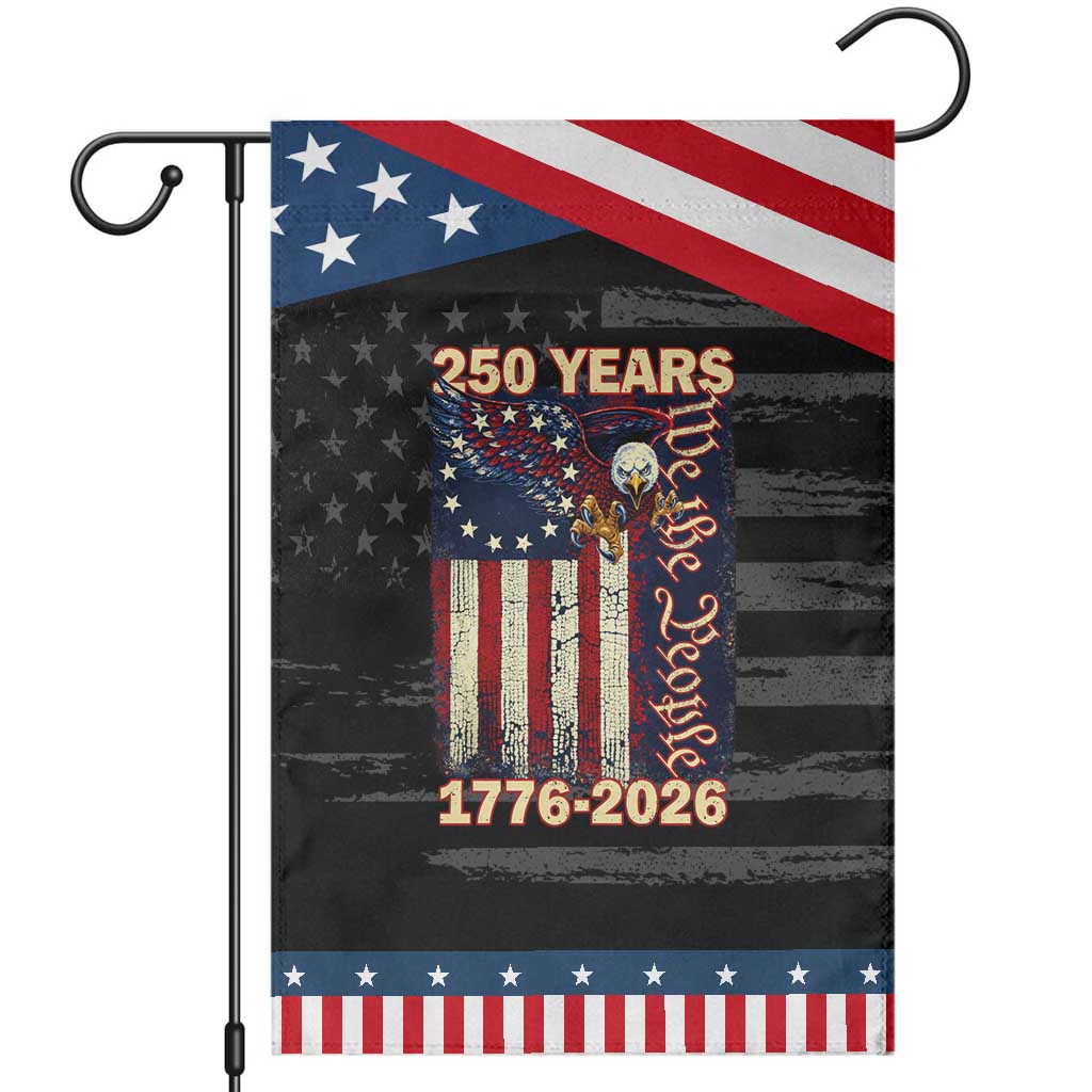 250th Anniversary USA Patriotic Garden Flag 250 Years We The People Vintage Bald Eagle TS11 Distressed Black Blue Print Your Wear