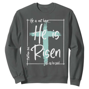 Easter He Is Risen Sweatshirt He Is Not Here Christian Cross TS11 Dark Heather Print Your Wear