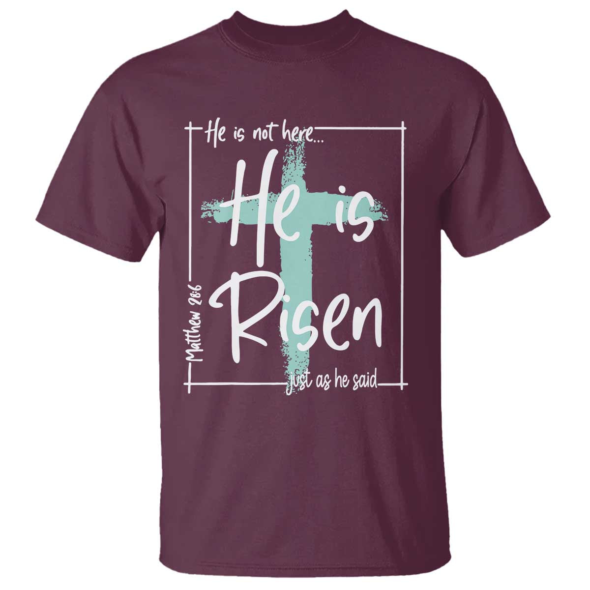 Easter He Is Risen T Shirt He Is Not Here Christian Cross TS11 Maroon Print Your Wear
