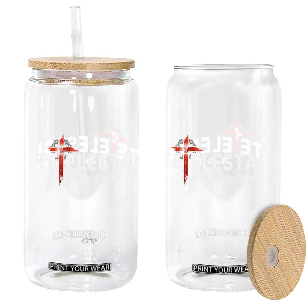 Tetelestai It Is Finished Glass Can Jesus Last Words Christian Easter TS11 Print Your Wear