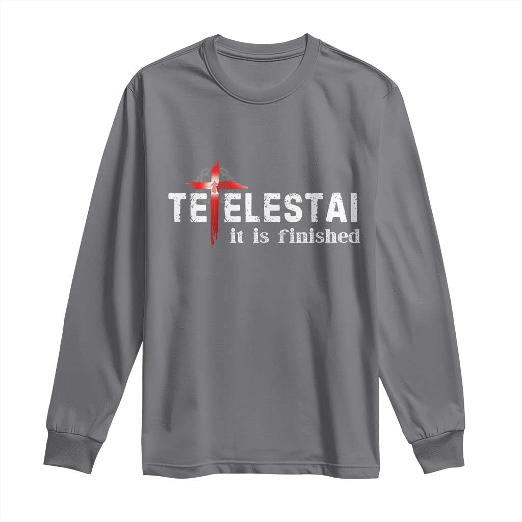 Tetelestai It Is Finished Long Sleeve Shirt Jesus Last Words Christian Easter TS11 Charcoal Print Your Wear