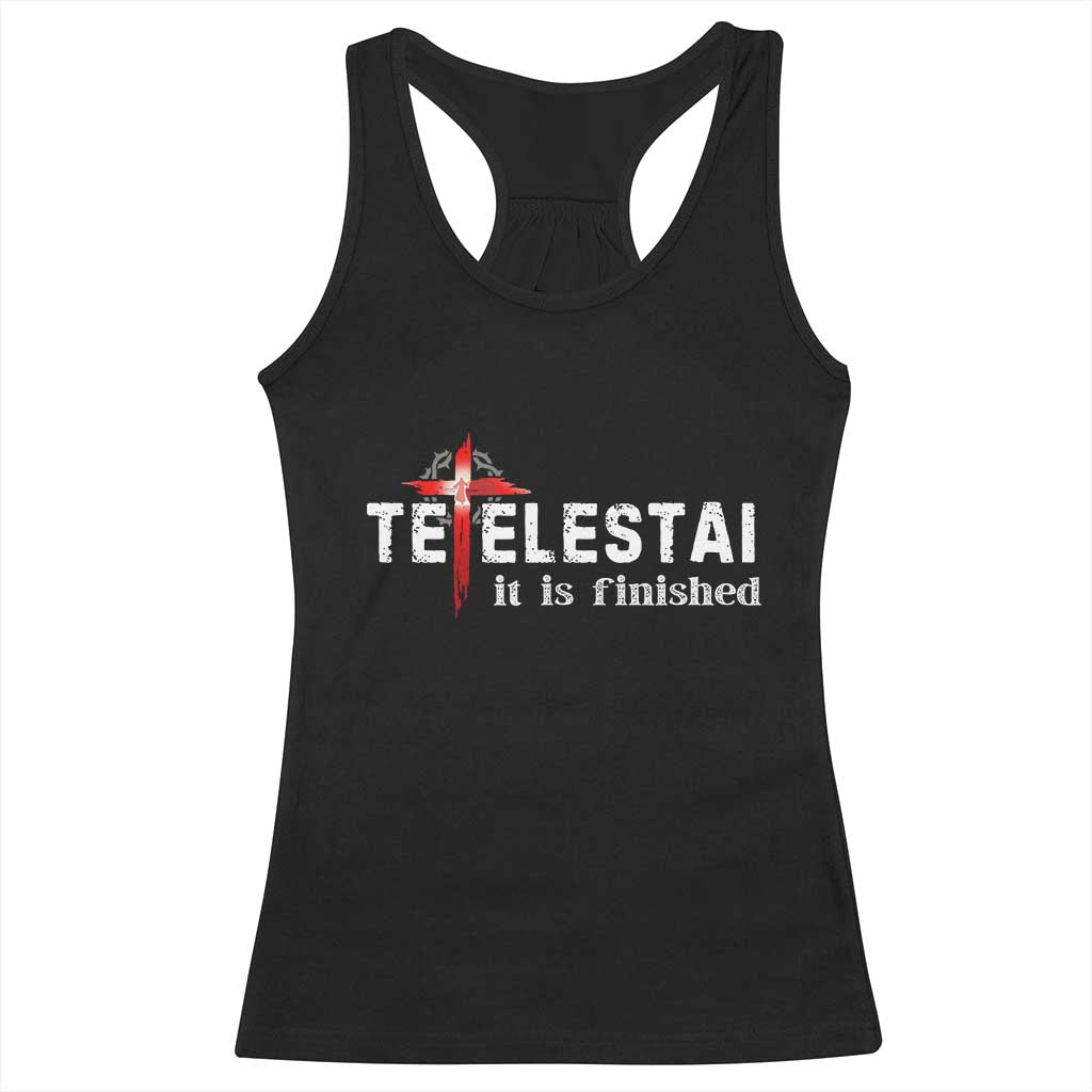 Tetelestai It Is Finished Racerback Tank Top Jesus Last Words Christian Easter TS11 Black Print Your Wear
