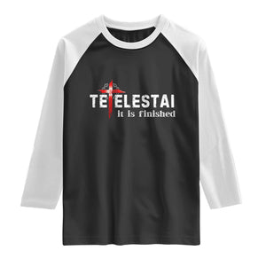 Tetelestai It Is Finished Raglan Shirt Jesus Last Words Christian Easter TS11 Black White Print Your Wear
