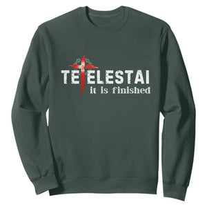 Tetelestai It Is Finished Sweatshirt Jesus Last Words Christian Easter TS11 Dark Forest Green Print Your Wear