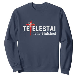 Tetelestai It Is Finished Sweatshirt Jesus Last Words Christian Easter TS11 Navy Print Your Wear