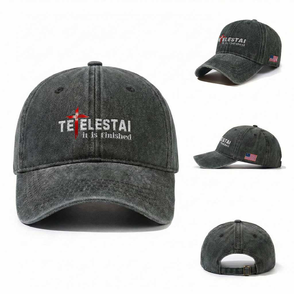Tetelestai It Is Finished Washed Cotton Baseball Cap Jesus Last Words Christian Easter TS11 Washed Cap Universal Fit Dark Green Print Your Wear