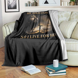 Jesus He Dided For Me So I Live For Him Throw Blanket Christian Religious Bible TS11 Print Your Wear