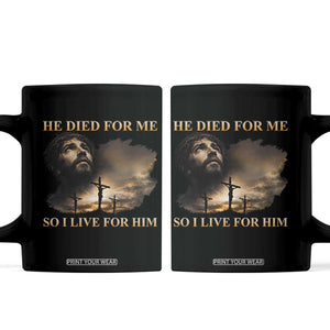 Jesus He Dided For Me So I Live For Him Coffee Mug Christian Religious Bible TS11 Black Print Your Wear