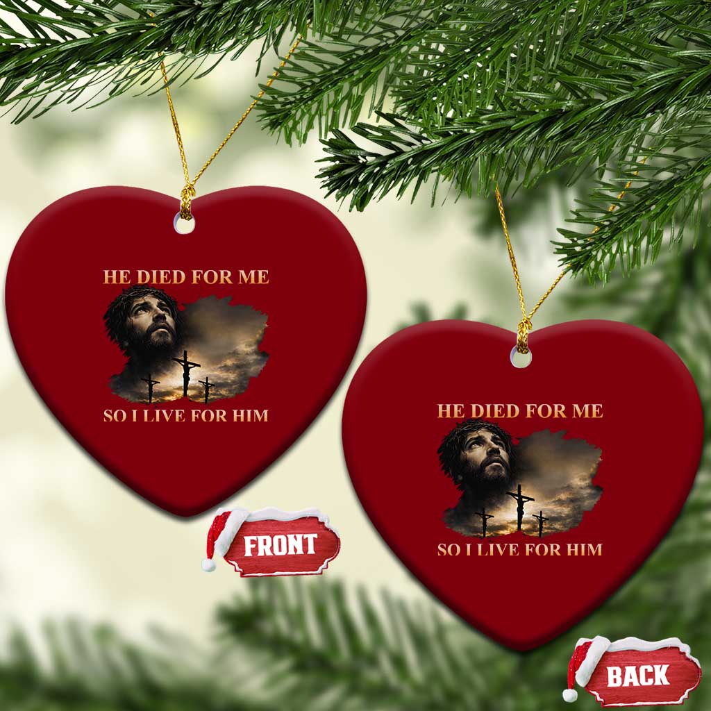 Jesus He Dided For Me So I Live For Him Ceramic Ornament Christian Religious Bible TS11 Print Your Wear