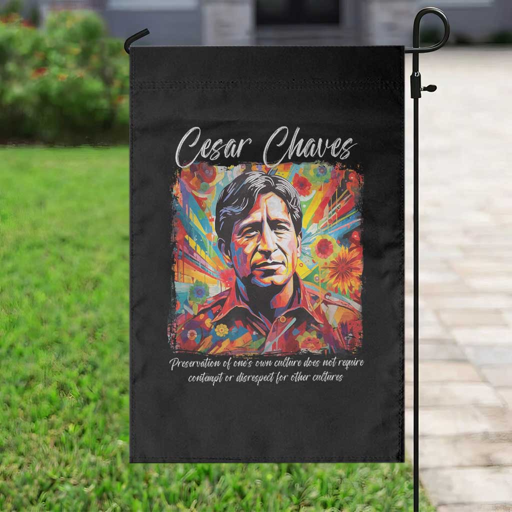 Cesar Chavez Garden Flag Preservation Of Ones Own Culture Does Not Require Contempt TS11 Print Your Wear