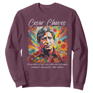 Cesar Chavez Sweatshirt Preservation Of Ones Own Culture Does Not Require Contempt TS11 Maroon Print Your Wear