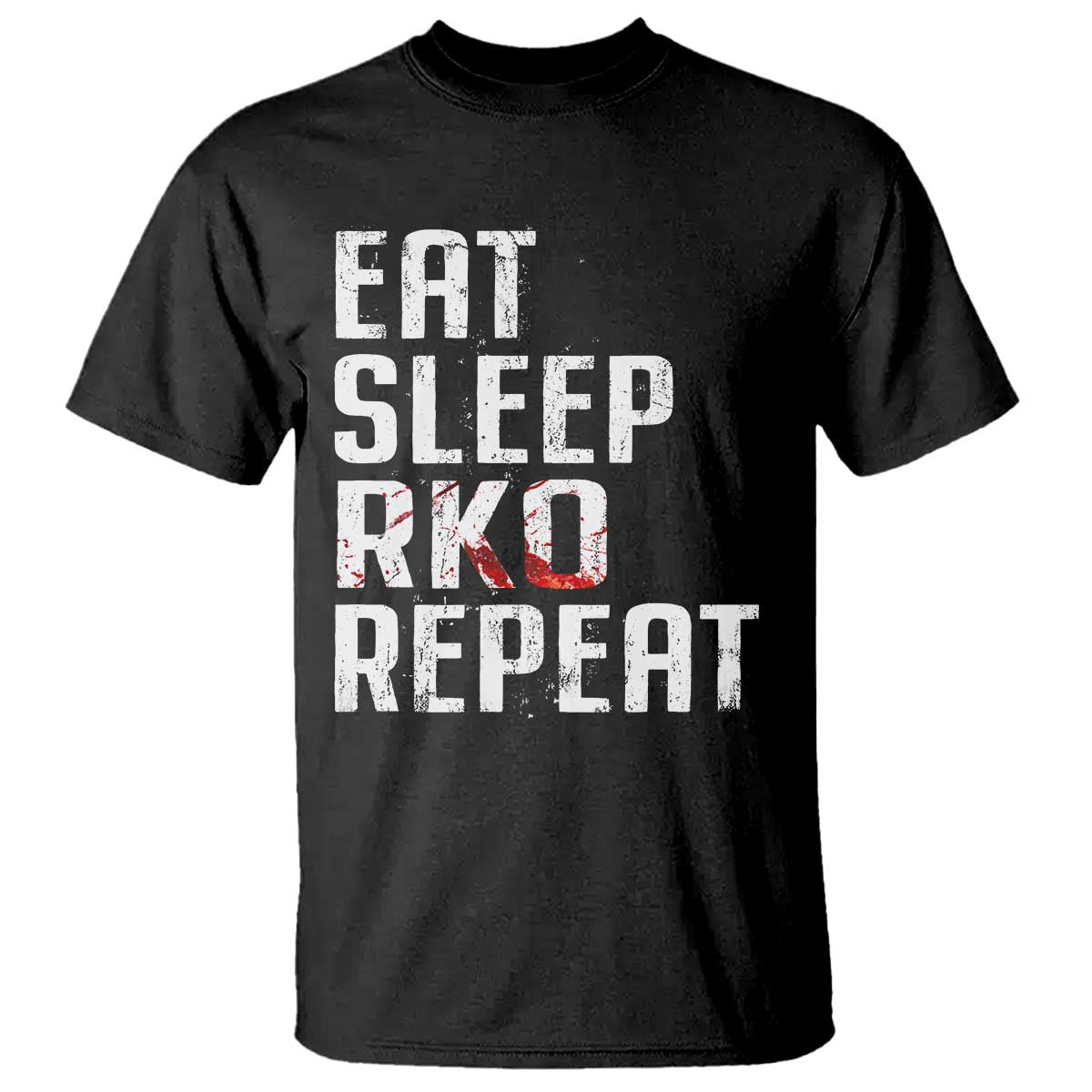 Eat Sleep RKO Repeat T Shirt Blood Stained TS11 Black Print Your Wear