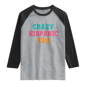 Crazy Hispanic Fan Raglan Shirt Funny Latino Basketball Quote TS11 Heather Gray Black Print Your Wear