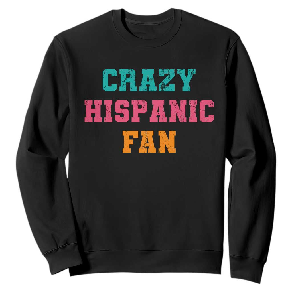 Crazy Hispanic Fan Sweatshirt Funny Latino Basketball Quote TS11 Black Print Your Wear