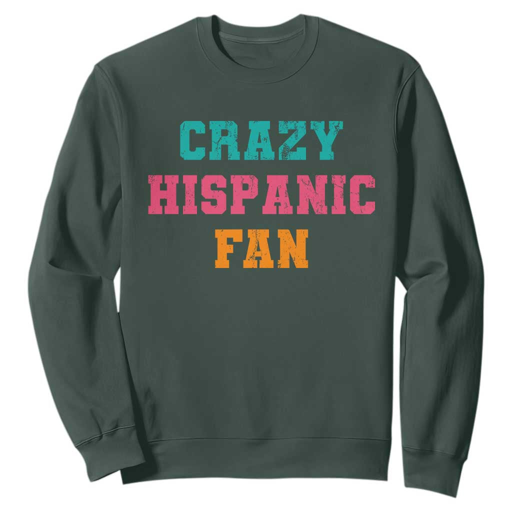 Crazy Hispanic Fan Sweatshirt Funny Latino Basketball Quote TS11 Dark Forest Green Print Your Wear