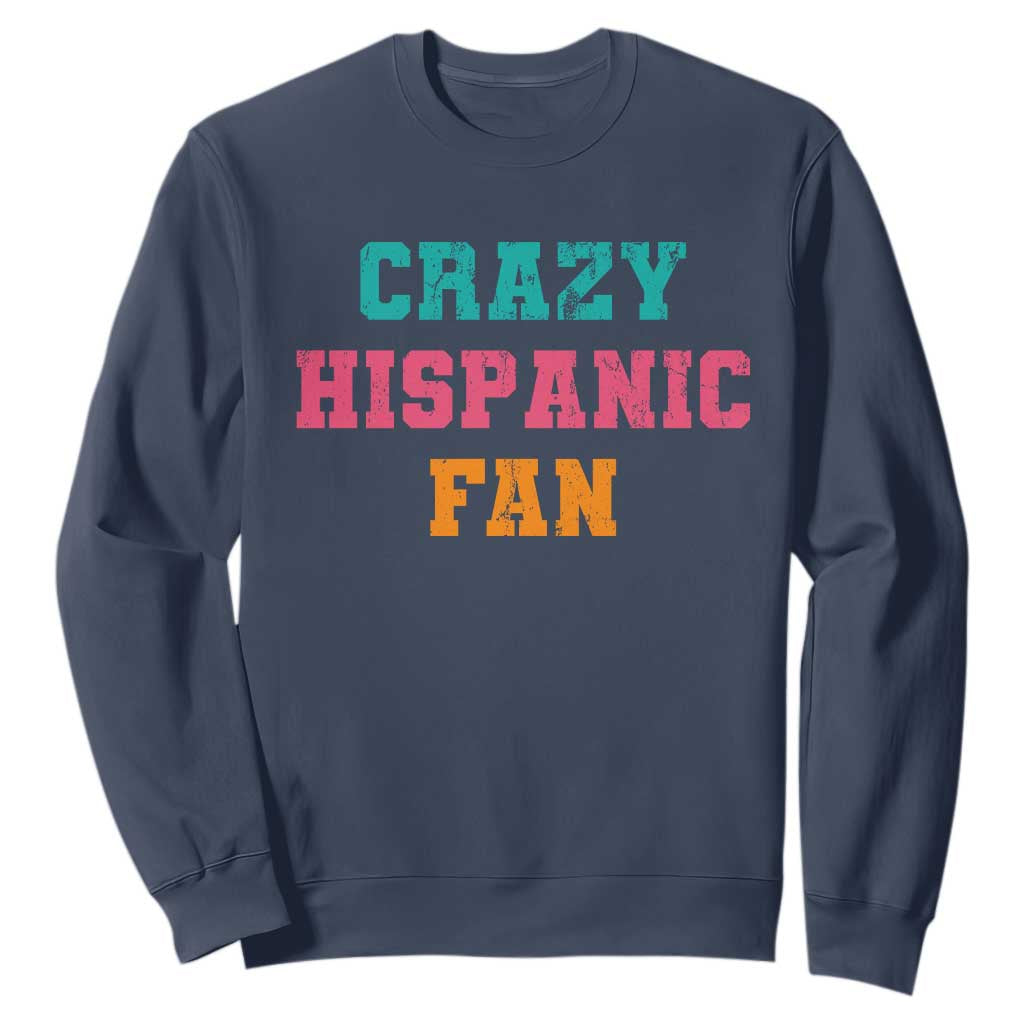 Crazy Hispanic Fan Sweatshirt Funny Latino Basketball Quote TS11 Navy Print Your Wear